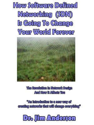 cover image of How Software Defined Networking (SDN) Is Going to Change Your World Forever
